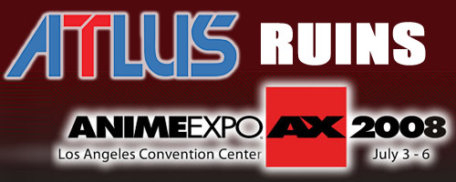 Atlus ruins Anime Expo 2008 for all of us